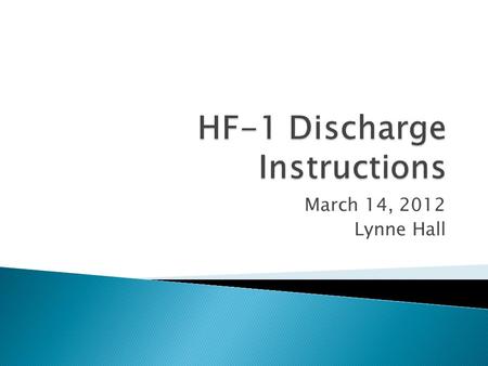 March 14, 2012 Lynne Hall.  Best Practice Committee looks at all Core Measure Data ◦ HF-1 Discharge Instructions is one of the lowest measure in Georgia.