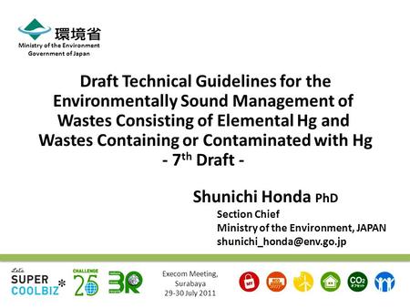 Shunichi Honda PhD Section Chief Ministry of the Environment, JAPAN Ministry of the Environment Government of Japan Draft Technical.