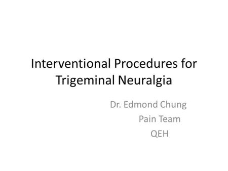 Interventional Procedures for Trigeminal Neuralgia