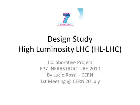 Design Study High Luminosity LHC (HL-LHC)