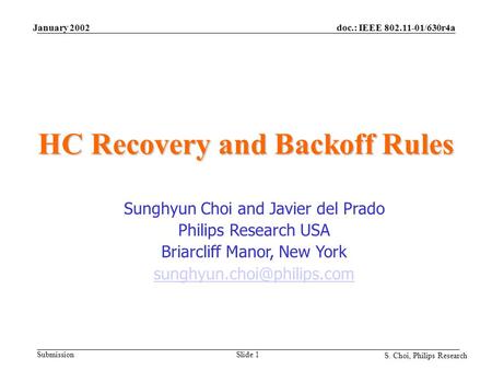 Doc.: IEEE 802.11-01/630r4a Submission S. Choi, Philips Research January 2002 Slide 1 HC Recovery and Backoff Rules Sunghyun Choi and Javier del Prado.