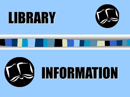 LIBRARY INFORMATION.