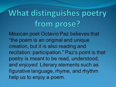 What distinguishes poetry from prose?