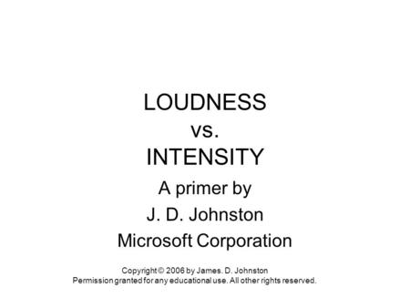 A primer by J. D. Johnston Microsoft Corporation