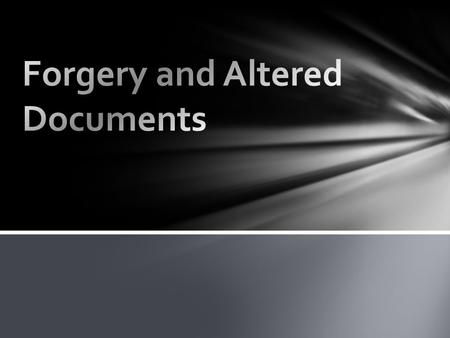 Forgery and Altered Documents