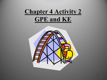 Chapter 4 Activity 2 GPE and KE