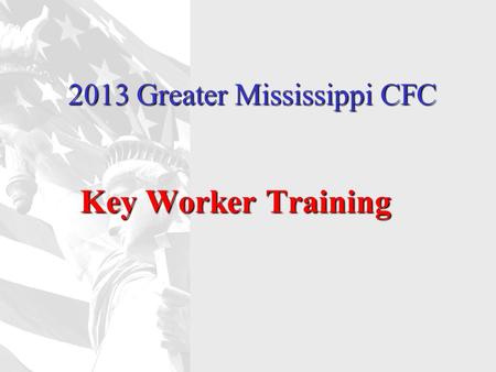 2013 Greater Mississippi CFC Key Worker Training.