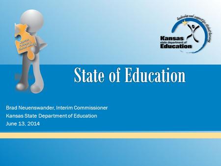 State of Education Brad Neuenswander, Interim Commissioner