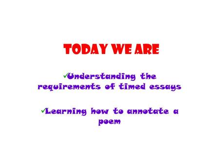 Today we are Understanding the requirements of timed essays