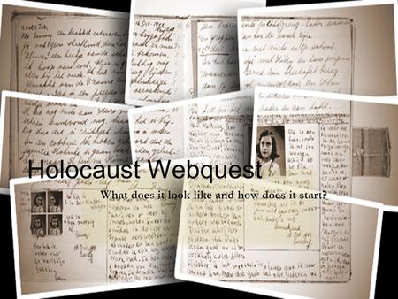 Holocaust Webquest What does it look like and how does it start?