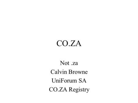 CO.ZA Not.za Calvin Browne UniForum SA CO.ZA Registry.