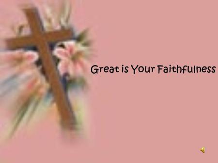 Great is Your Faithfulness