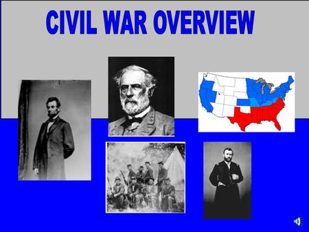 Abraham Lincoln * Grew up in the Midwest * Educated himself and became a lawyer * He was tall and thin in appearance * Lincoln’s main goal as president.