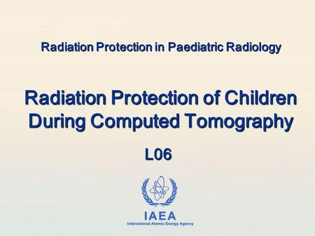 Radiation Protection in Paediatric Radiology