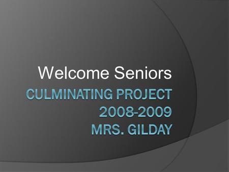 Welcome Seniors. Overview  State and District Requirement  Great experience to explore something new. Get excited about it. Choose something you are.