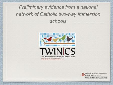 Preliminary evidence from a national network of Catholic two-way immersion schools.