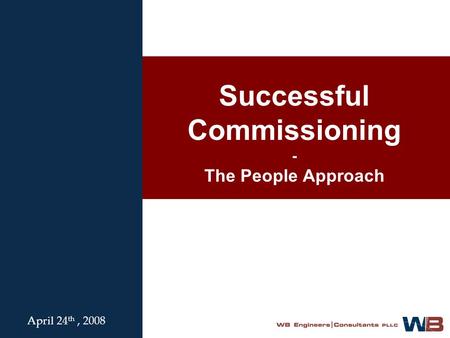 Successful Commissioning - The People Approach April 24 th, 2008.