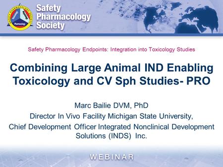 Marc Bailie DVM, PhD Director In Vivo Facility Michigan State University, Chief Development Officer Integrated Nonclinical Development Solutions (INDS)