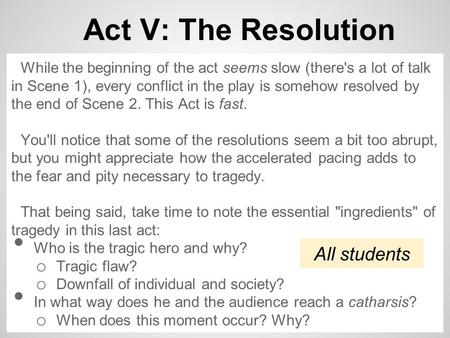 Act V: The Resolution All students