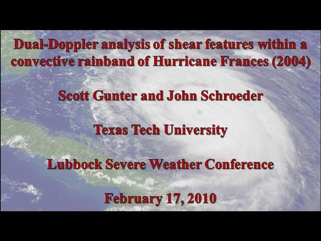 Research Objectives A robust dataset was collected as Hurricane Frances made landfall on the eastern coast of Florida on 5 September 2004. This dataset.