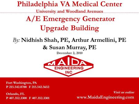 1 Philadelphia VA Medical Center University and Woodland Avenues A/E Emergency Generator Upgrade Building By: Nidhish Shah, PE, Arthur Armellini, PE &