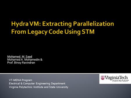 Mohamed. M. Saad Mohamed A. Mohamedin & Prof. Binoy Ravindran VT-MENA Program Electrical & Computer Engineering Department Virginia Polytechnic Institute.