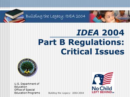 IDEA 2004 Part B Regulations: Critical Issues