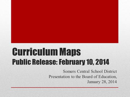 Curriculum Maps Public Release: February 10, 2014