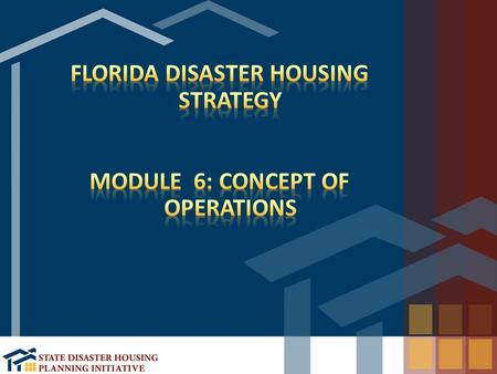 Detail actions necessary to implement the interim housing mission in the post-disaster environment Identify command and control structures at all levels.