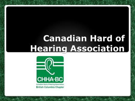 Canadian Hard of Hearing Association. Canadian Hard of Hearing Association-BC Chapter Hospital Kit for People with Hearing Loss.