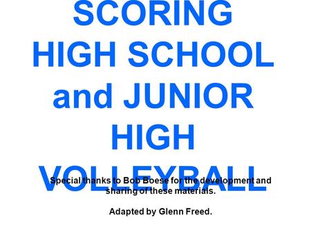 SCORING HIGH SCHOOL and JUNIOR HIGH VOLLEYBALL