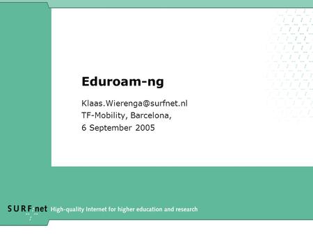 Eduroam-ng TF-Mobility, Barcelona, 6 September 2005.