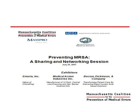 MRSA: A Learning and Networking Session Program Overview July 30, 2007 Paula Griswold, Executive Director