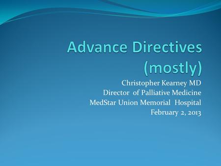 Advance Directives (mostly)