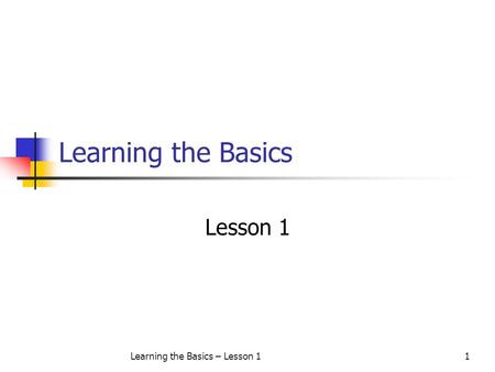 Learning the Basics – Lesson 1