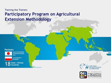 Training the Trainers Participatory Program on Agricultural Extension Methodology Partners 18 Japan International Cooperation Agency JICA Government of.