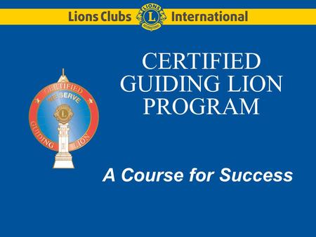 CERTIFIED GUIDING LION PROGRAM