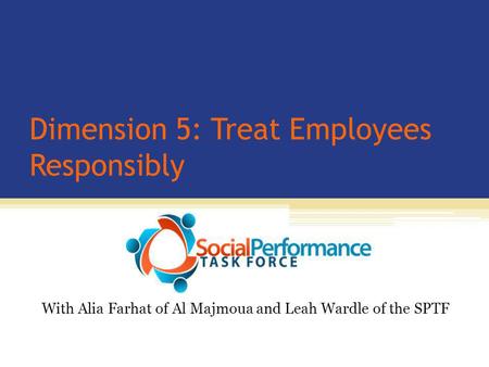 Dimension 5: Treat Employees Responsibly With Alia Farhat of Al Majmoua and Leah Wardle of the SPTF.