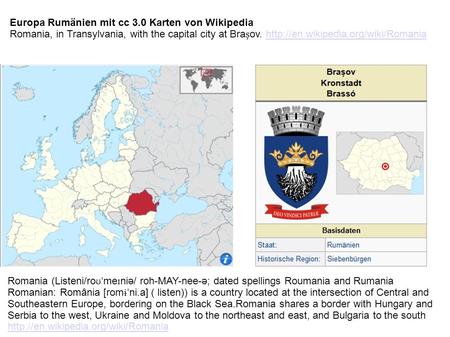 Europa Rumänien mit cc 3.0 Karten von Wikipedia Romania, in Transylvania, with the capital city at Braov.