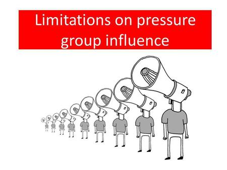 Limitations on pressure group influence