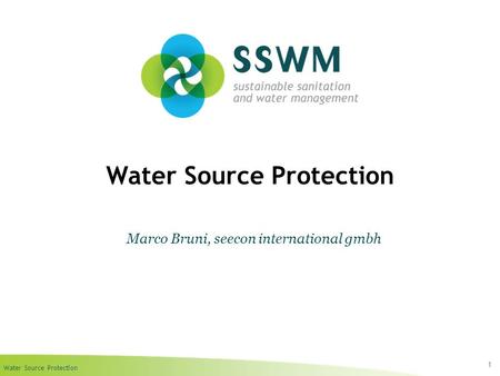 Water Source Protection 1 Marco Bruni, seecon international gmbh.