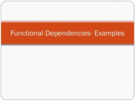 Functional Dependencies- Examples