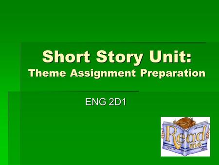 Short Story Unit: Theme Assignment Preparation