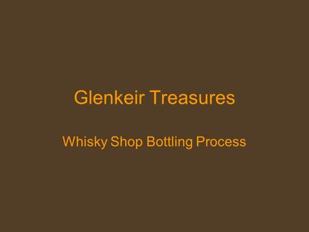 Glenkeir Treasures Whisky Shop Bottling Process. Step 1 The empty 50cl bottle is hand filled directly from the casks which lie in store.