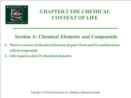 CHAPTER 2 THE CHEMICAL CONTEXT OF LIFE