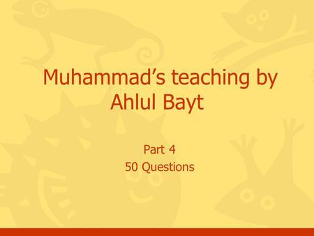 Part 4 50 Questions Muhammad’s teaching by Ahlul Bayt.