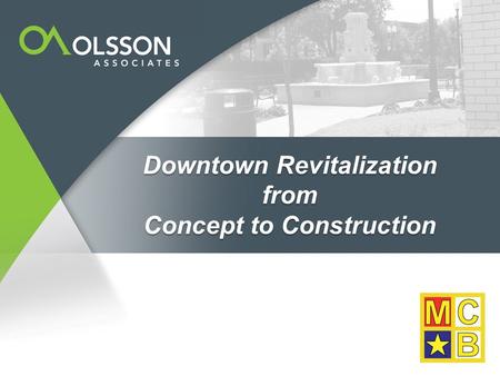 Downtown Revitalization from Concept to Construction.