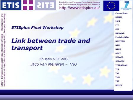 ETIS+: European Transport Policy Information System - Development and Implementation of Data Collection Methodology for EU Transport Modelling Funded by.