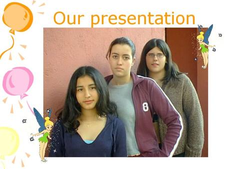 Vania 15 years old From Trujillo, Perú. Meritxell 14 years old From Catalonia, Barcelona. Eila 14 years old From Catalonia, Barcelona.