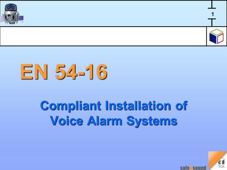 T. Kranz TOA Germany 1 EN 54-16 Compliant Installation of Voice Alarm Systems.